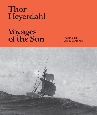 Thor Heyerdahl: Voyages of the Sun - 
