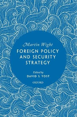 Foreign Policy and Security Strategy - Martin Wight