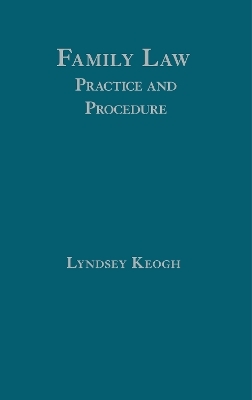 Family Law: Practice and Procedure - Lyndsey Keogh