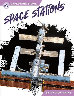 Exploring Space: Space Stations - Dalton Rains