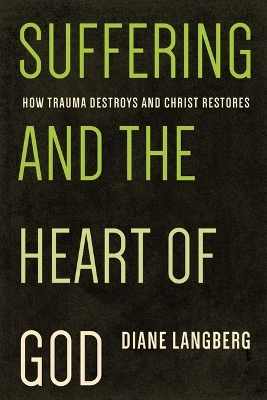 Suffering and the Heart of God - Diane Langberg