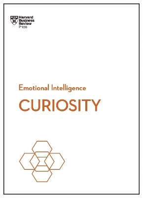 Curiosity -  Harvard Business Review, Tomas Chamorro-Premuzic, Marsha Acker, John Coleman, Manbir kaur