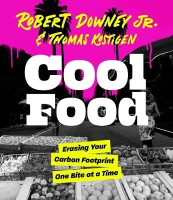 Cool Food - Robert Downey, Thomas Kostigen