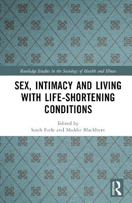Sex, Intimacy and Living with Life-Shortening Conditions - 