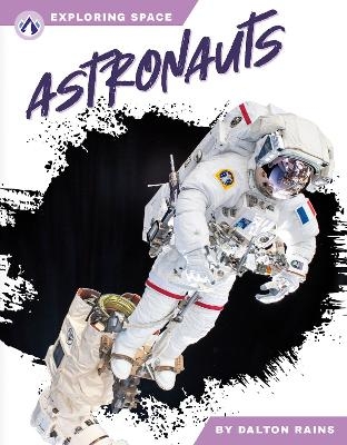 Exploring Space: Astronauts - Dalton Rains