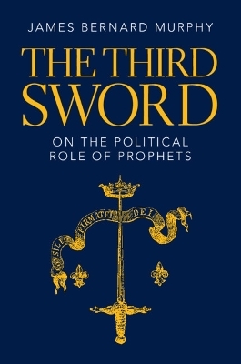The Third Sword - James Bernard Murphy