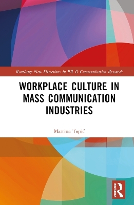 Workplace Culture in Mass Communication Industries - Martina Topić