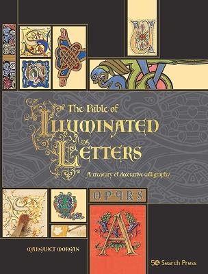 The Bible of Illuminated Letters - Margaret Morgan