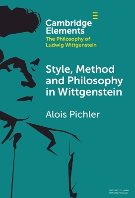 Style, Method and Philosophy in Wittgenstein - Alois Pichler