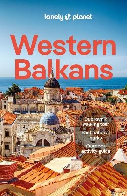 Lonely Planet Western Balkans -  Lonely Planet, Vesna Maric, Mark Baker, Joel Balsam, Virginia DiGaetano