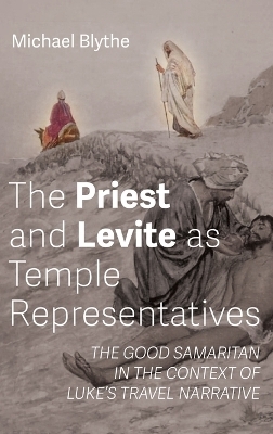The Priest and Levite as Temple Representatives - Michael Blythe