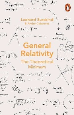 General Relativity - Leonard Susskind, Andre Cabannes