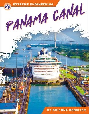 Extreme Engineering: Panama Canal - Brienna Rossiter