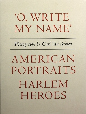 Carl Van Vechten: 'O, Write My Name': American Portraits, Harlem Heroes - 