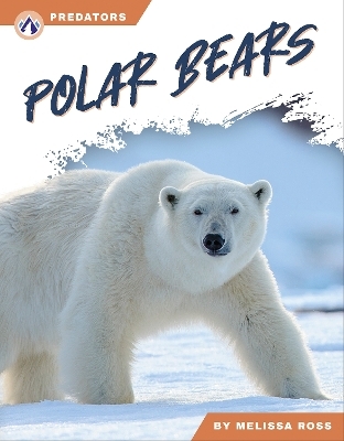 Predators: Polar Bears - Melissa Ross