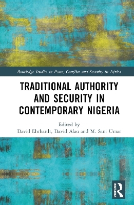 Traditional Authority and Security in Contemporary Nigeria - 