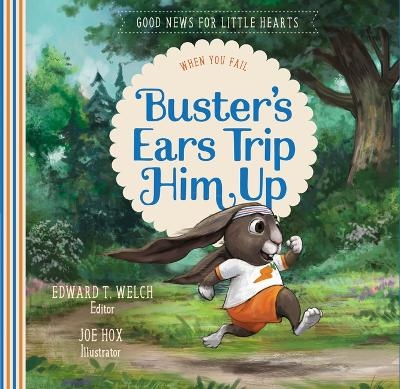 Buster's Ears Trip Him Up - Edward T Welch