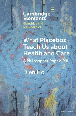 What Placebos Teach Us about Health and Care - Dien Ho