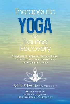 Therapeutic Yoga for Trauma Recovery - Arielle Schwartz