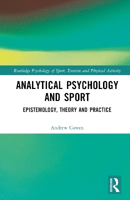 Analytical Psychology and Sport - Andrew Cowen