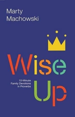 Wise Up - Marty Machowski