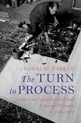 The Turn to Process - Kunal M. Parker