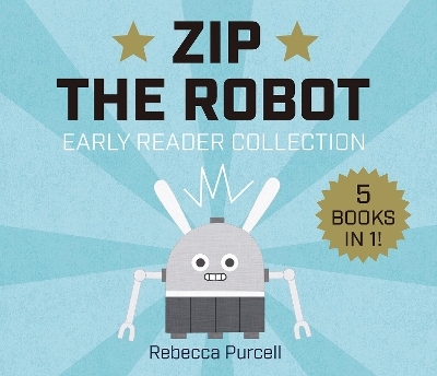 Zip the Robot - Rebecca Purcell