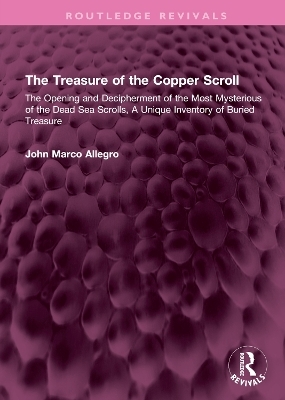The Treasure of the Copper Scroll - John Marco Allegro