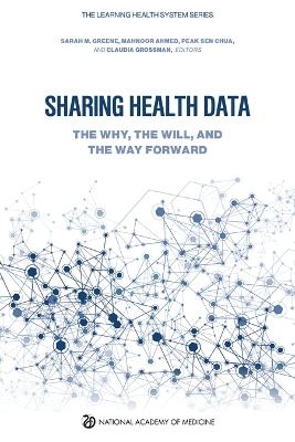Sharing Health Data -  National Academy of Medicine,  The Learning Health System Series