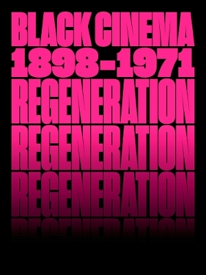 Regeneration: Black Cinema, 1898–1971 - 