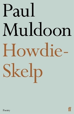 Howdie-Skelp - Paul Muldoon