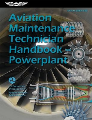 Aviation Maintenance Technician Handbook--Powerplant (2024) -  Federal Aviation Administration (FAA),  U S Department of Transportation