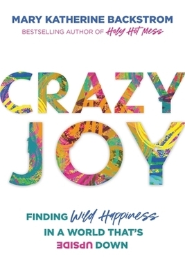 Crazy Joy - Mary K Backstrom