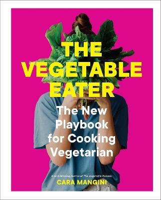 The Vegetable Eater - Cara Mangini