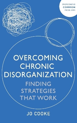 Overcoming Chronic Disorganization - Jo Cooke