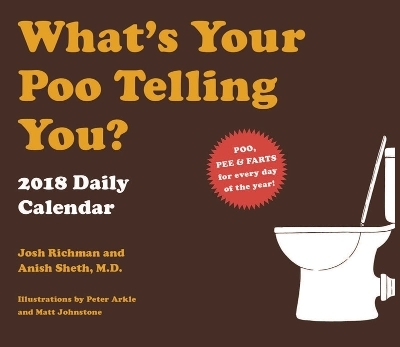 2018 Daily Calendar: What's Your Poo Telling You? - Anish Sheth, Josh Richman