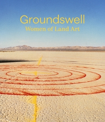 Groundswell: Women of Land Art - 