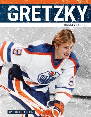 Wayne Gretzky - Luke Hanlon