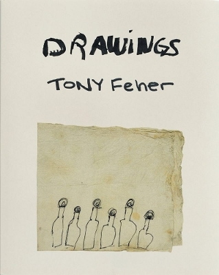 Tony Feher: Drawings - 