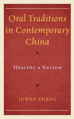 Oral Traditions in Contemporary China - Juwen Zhang