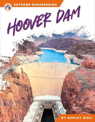 Extreme Engineering: Hoover Dam - Ashley Gish