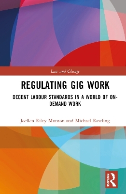 Regulating Gig Work - Joellen Riley Munton, Michael Rawling