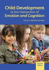 Child Development at the Intersection of Emotion and Cognition - Bell, Martha Ann