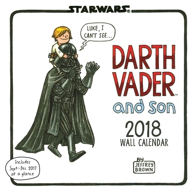 2018 Wall Calendar: Darth Vader and Son - Jeffrey Brown