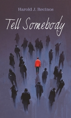 Tell Somebody - Harold J Recinos