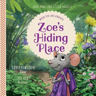 Zoe's Hiding Place - David Powlison