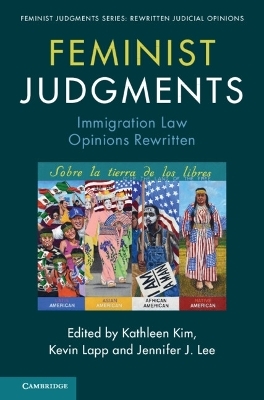 Feminist Judgments: Immigration Law Opinions Rewritten - 