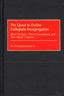 Quest to Define Collegiate Desegregation -  II M. Christopher Brown II