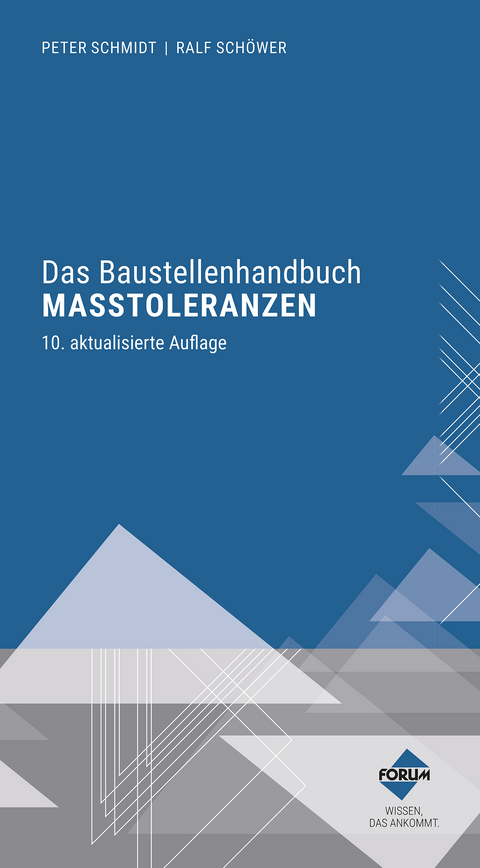 Das Baustellenhandbuch der Maßtoleranzen - Peter Schmidt, Ralf Schöwer