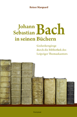 Johann Sebastian Bach in seinen Büchern - Reiner Marquard